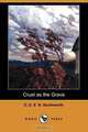 Cruel as the Grave (Dodo Press), E. D. E. N. Southworth 