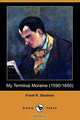 My Terminal Moraine (1590-1650) (Dodo Press), Frank R. Stockton 