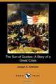 The Sun of Quebec, Joseph A. Altsheler 