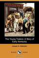 The Young Trailers, Joseph A. Altsheler 