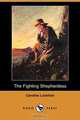 The Fighting Shepherdess (Dodo Press), Caroline Lockhart 