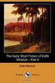 The Early Short Fiction of Edith Wharton, Part II, Edith Wharton 