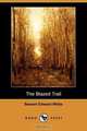 The Blazed Trail (Dodo Press), Stewart Edward White 