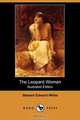 The Leopard Woman (Illustrated Edition) (Dodo Press), Stewart Edward White 