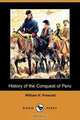 History of the Conquest of Peru (Dodo Press), William H. Prescott 