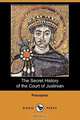 The Secret History of the Court of Justinian (Dodo Press), Procopius 