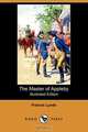 The Master of Appleby (Illustrated Edition) (Dodo Press), Francis Lynde 