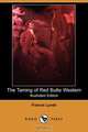 The Taming of Red Butte Western (Illustrated Edition) (Dodo Press), Francis Lynde 