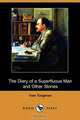 The Diary of a Superfluous Man and Other Stories (Dodo Press), Ivan Sergeevich Turgenev 