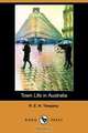 Town Life in Australia (Dodo Press), R. E. N. Twopeny 
