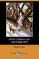 A Trip to Paris in July and August 1792 (Illustrated Edition) (Dodo Press), Richard Twiss 