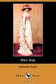 Mary Gray (Illustrated Edition) (Dodo Press), Katharine Tynan 