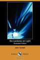 Six Lectures on Light (Illustrated Edition) (Dodo Press), John Tyndall 