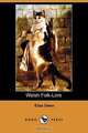 Welsh Folk-Lore (Dodo Press), Elias Owen 