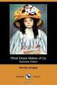 What Dress Makes of Us (Illustrated Edition) (Dodo Press), Dorothy Quigley 