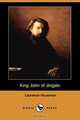 King John of Jingalo (Dodo Press), Laurence Housman 