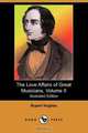 The Love Affairs of Great Musicians, Volume II (Illustrated Edition) (Dodo Press), Rupert Hughes 