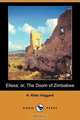 Elissa; Or, the Doom of Zimbabwe (Dodo Press), H. Rider Haggard 