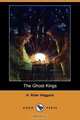 The Ghost Kings (Dodo Press), H. Rider Haggard 
