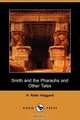Smith and the Pharaohs and Other Tales (Dodo Press), H. Rider Haggard 