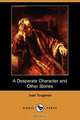 A Desperate Character and Other Stories (Dodo Press), Ivan Sergeevich Turgenev 