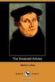 The Smalcald Articles (Dodo Press), Martin Luther 