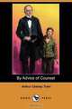 By Advice of Counsel (Dodo Press), Arthur Cheney Train 