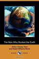 The Man Who Rocked the Earth (Dodo Press), Arthur Cheney Train 