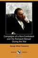 Campaigns of a Non-Combatant and His Romaunt Abroad During the War (Dodo Press), George Alfred Townsend 