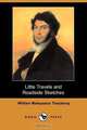 Little Travels and Roadside Sketches (Dodo Press), William Makepeace Thackeray 