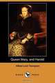 Queen Mary, and Harold (Dodo Press), Alfred Tennyson 