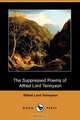 The Suppressed Poems of Alfred, Lord Tennyson, Alfred Tennyson 