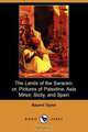 The Lands of the Saracen; Or, Pictures of Palestine, Asia Minor, Sicily, and Spain (Dodo Press), Bayard Taylor 