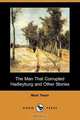 The Man That Corrupted Hadleyburg and Other Stories (Dodo Press), Mark Twain 