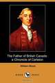 The Father of British Canada, William Wood 