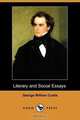 Literary and Social Essays (Dodo Press), George William Curtis 