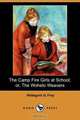 The Camp Fire Girls at School; Or, the Wohelo Weavers (Dodo Press), Hildegarde Gertrude Frey 