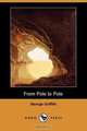 From Pole to Pole (Dodo Press), George Griffith 