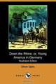 Down the Rhine; Or, Young America in Germany (Illustrated Edition) (Dodo Press), Oliver Optic 
