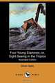 Four Young Explorers; Or, Sight-Seeing in the Tropics (Illustrated Edition) (Dodo Press), Oliver Optic 