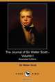 The Journal of Sir Walter Scott - Volume I (Illustrated Edition) (Dodo Press), Walter Scott 