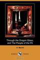 Through the Dragon Glass, and the People of the Pit (Dodo Press), A. Merritt 