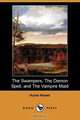 The Swampers, the Demon Spell, and the Vampire Maid (Dodo Press), Hume Nisbet 
