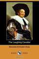 The Laughing Cavalier (Dodo Press), Emmuska Orczy 