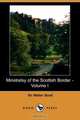 Minstrelsy of the Scottish Border - Volume I (Dodo Press), Walter Scott 