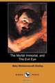 The Mortal Immortal, and the Evil Eye (Dodo Press), Mary Shelley 