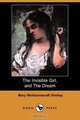 The Invisible Girl, and the Dream (Dodo Press), Mary Wollstonecraft Shelley 