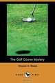The Golf Course Mystery (Dodo Press), Chester K. Steele 