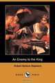 An Enemy to the King (Dodo Press), Robert Neilson Stephens 