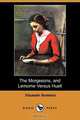 The Morgesons, and Lemorne Versus Huell (Dodo Press), Elizabeth Stoddard 
